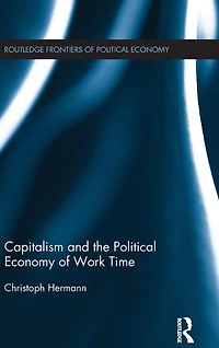 Capitalism and the Political Economy of Work Time