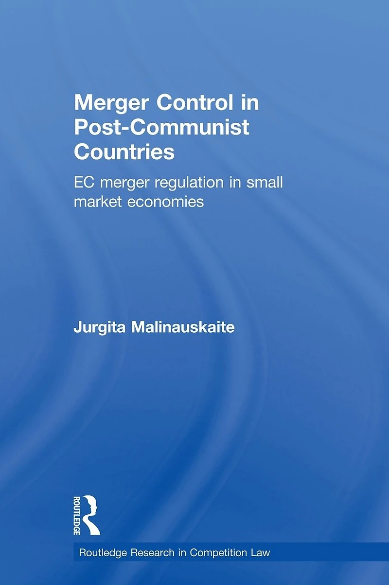 Merger Control Post-Communist Countries: EC Regulation Small Market Economies