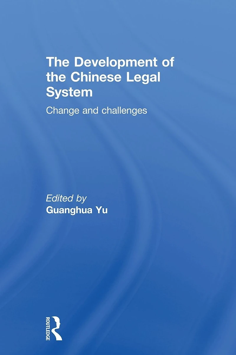 the Development of Chinese Legal System: Change and Challenges