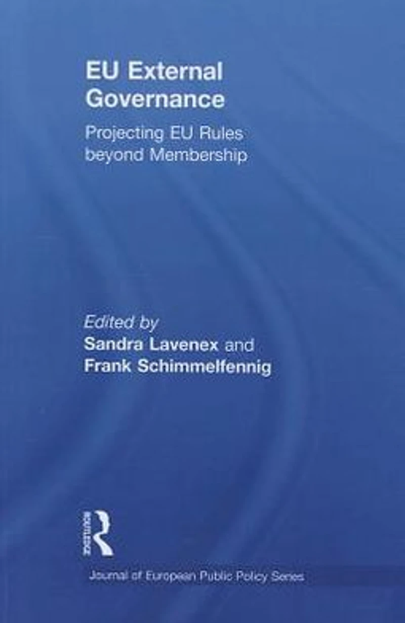 EU External Governance: Projecting Rules beyond Membership