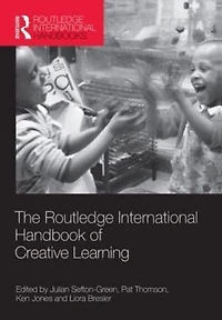 The Routledge International Handbook of Creative Learning