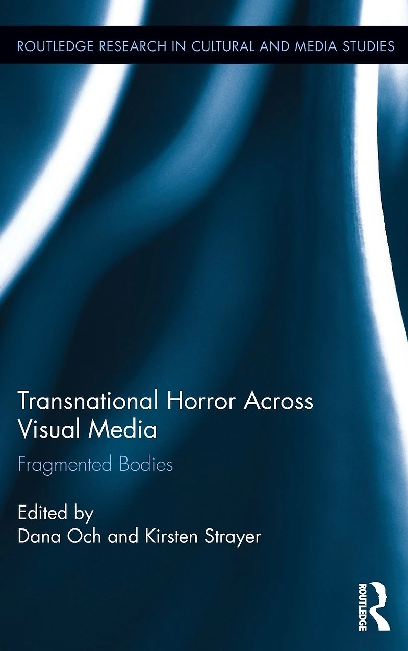 Transnational Horror Across Visual Media: Fragmented Bodies