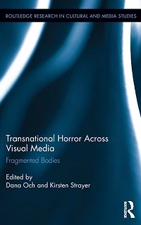Transnational Horror Across Visual Media: Fragmented Bodies