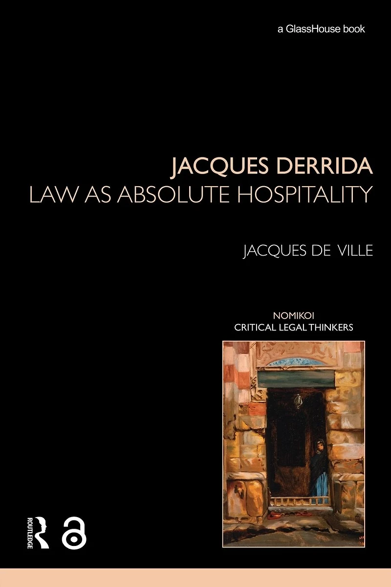 Jacques Derrida: Law as Absolute Hospitality