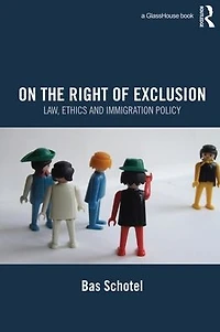 On the Right of Exclusion: Law, Ethics and Immigration Policy