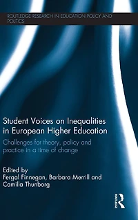 Student Voices on Inequalities European Higher Education: Challenges for theory, policy and practice a time of change