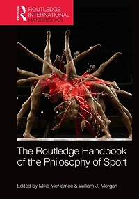 Routledge Handbook of the Philosophy Sport
