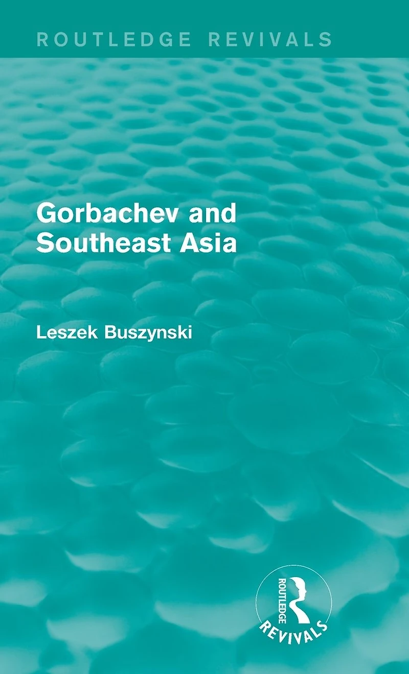 Gorbachev and Southeast Asia (Routledge Revivals)