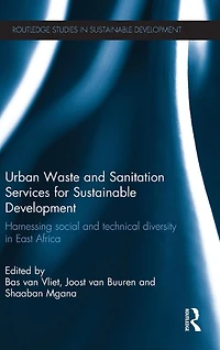 Urban Waste and Sanitation Services for Sustainable Development: Harnessing Social Technical Diversity East Africa