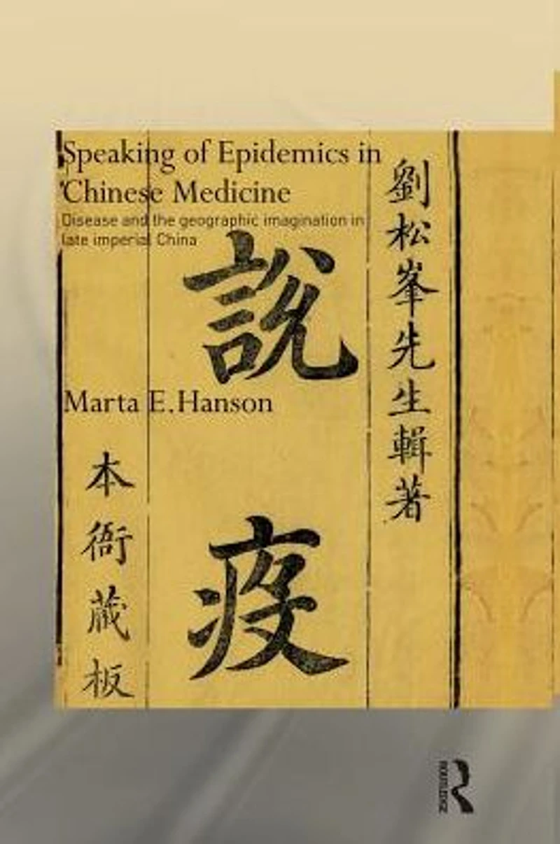 Speaking of Epidemics Chinese Medicine: Disease and the Geographic Imagination Late Imperial China