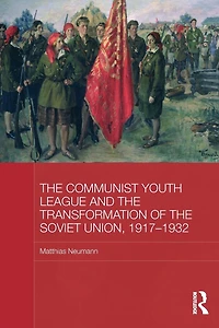 the Communist Youth League and Transformation of Soviet Union, 1917-1932