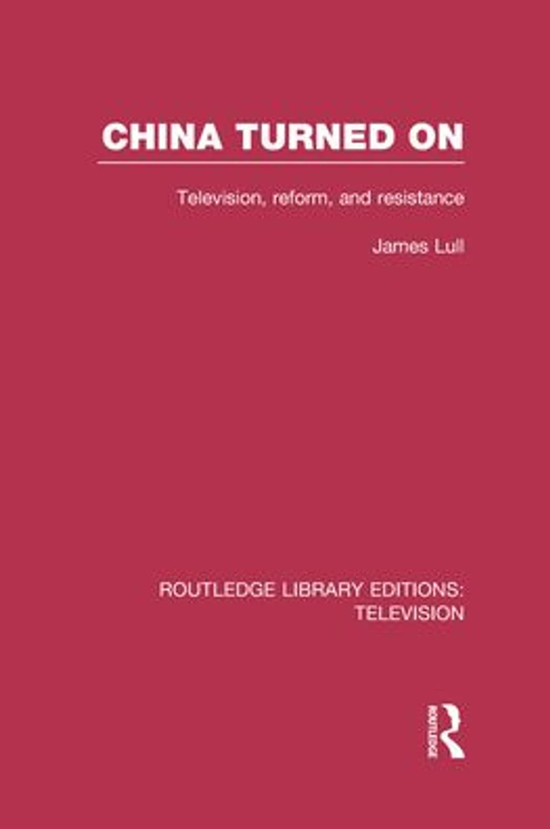 China Turned On: Television, Reform and Resistance