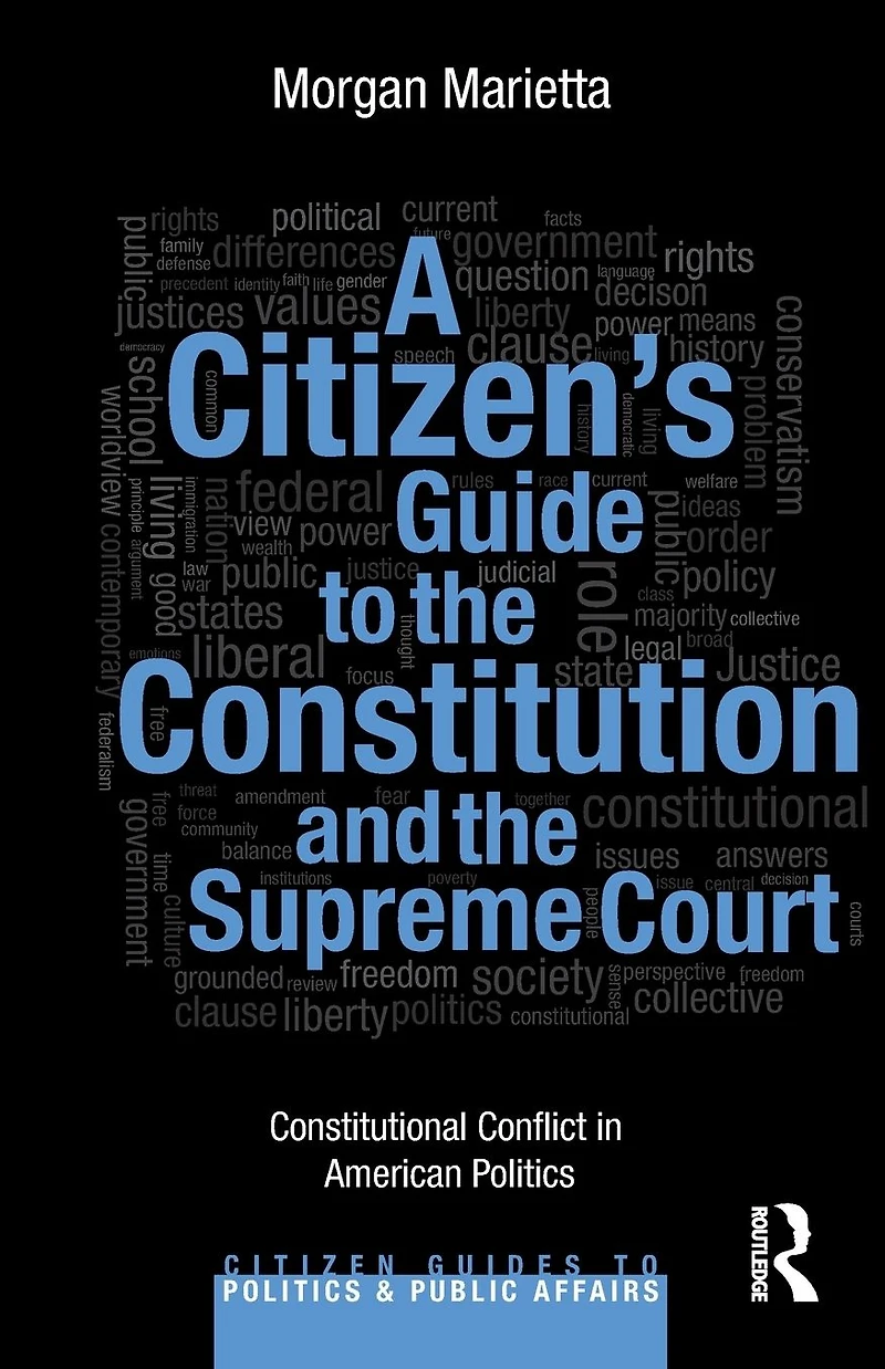 A Citizen's Guide to the Constitution and Supreme Court: Constitutional Conflict American Politics