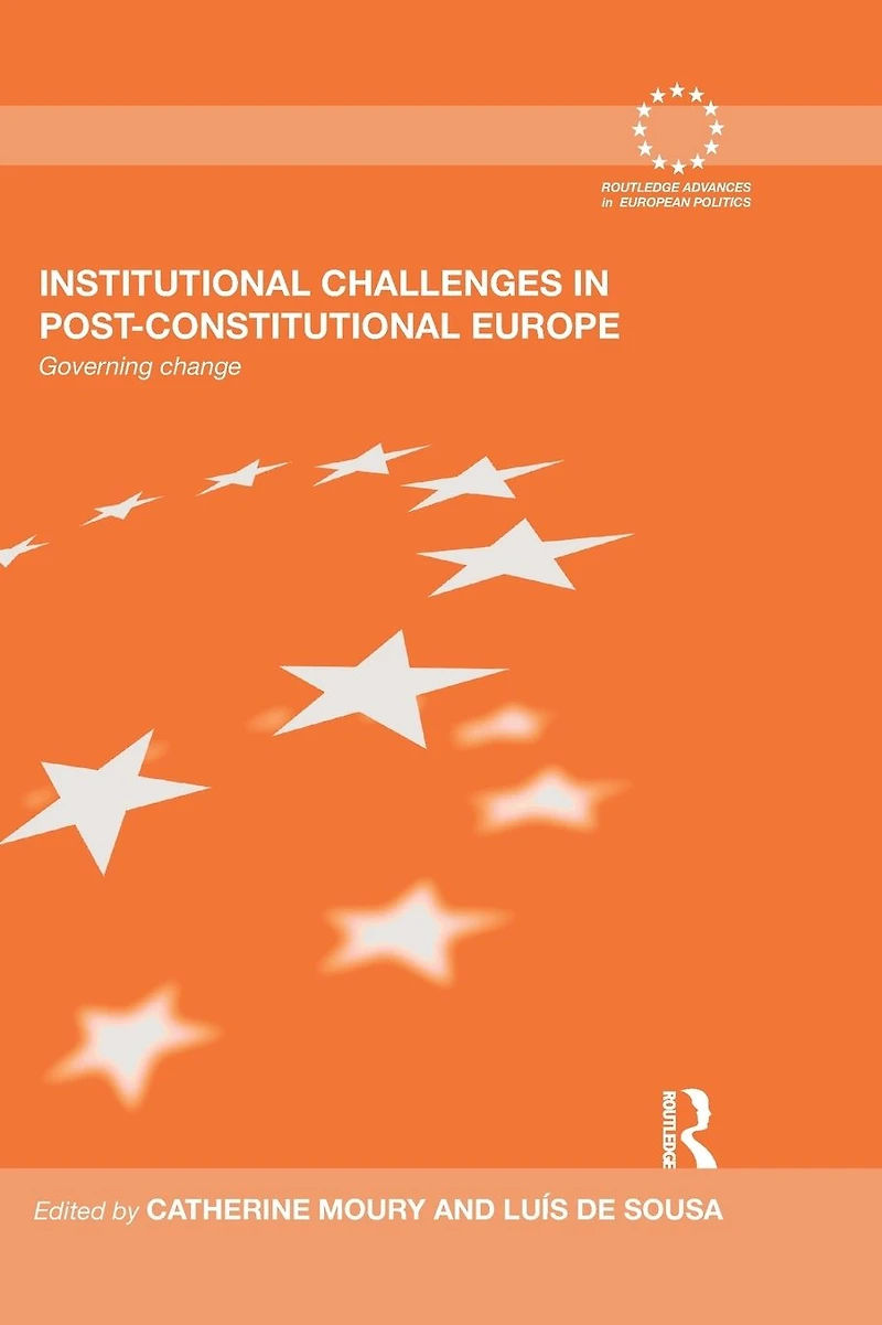 Institutional Challenges Post-Constitutional Europe: Governing Change