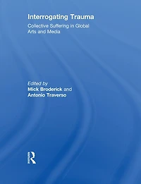 Interrogating Trauma: Collective Suffering Global Arts and Media