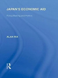 Japan's Economic Aid: Policy Making and Politics
