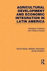 Agricultural Development and Economic Integration Latin America