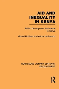 Aid and Inequality Kenya: British Development Assistance to Kenya