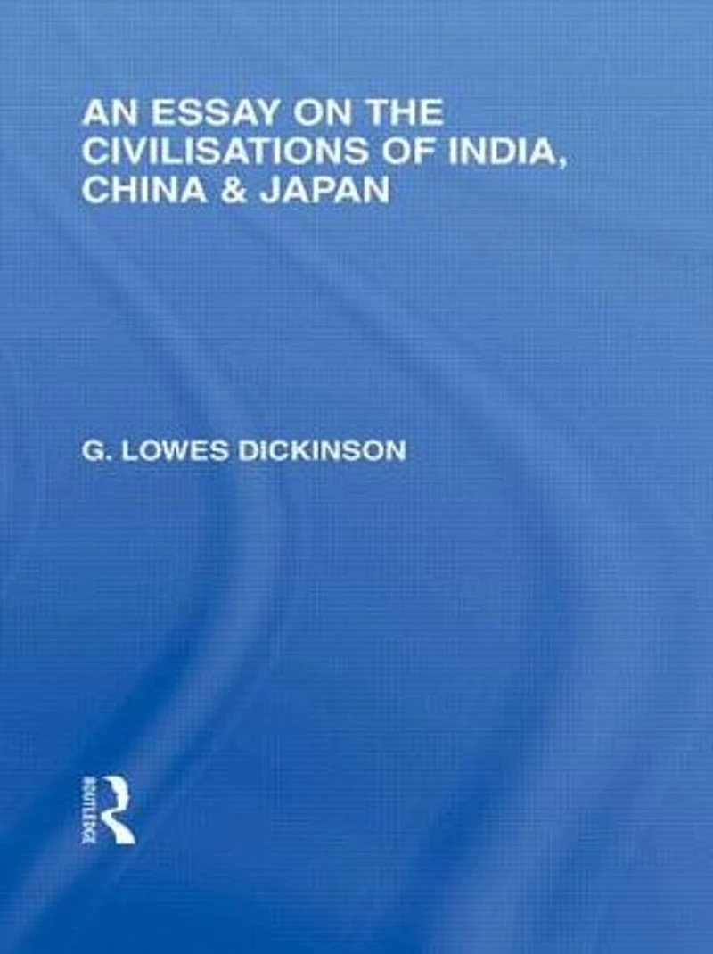 An Essay on the Civilisations of India, China and Japan