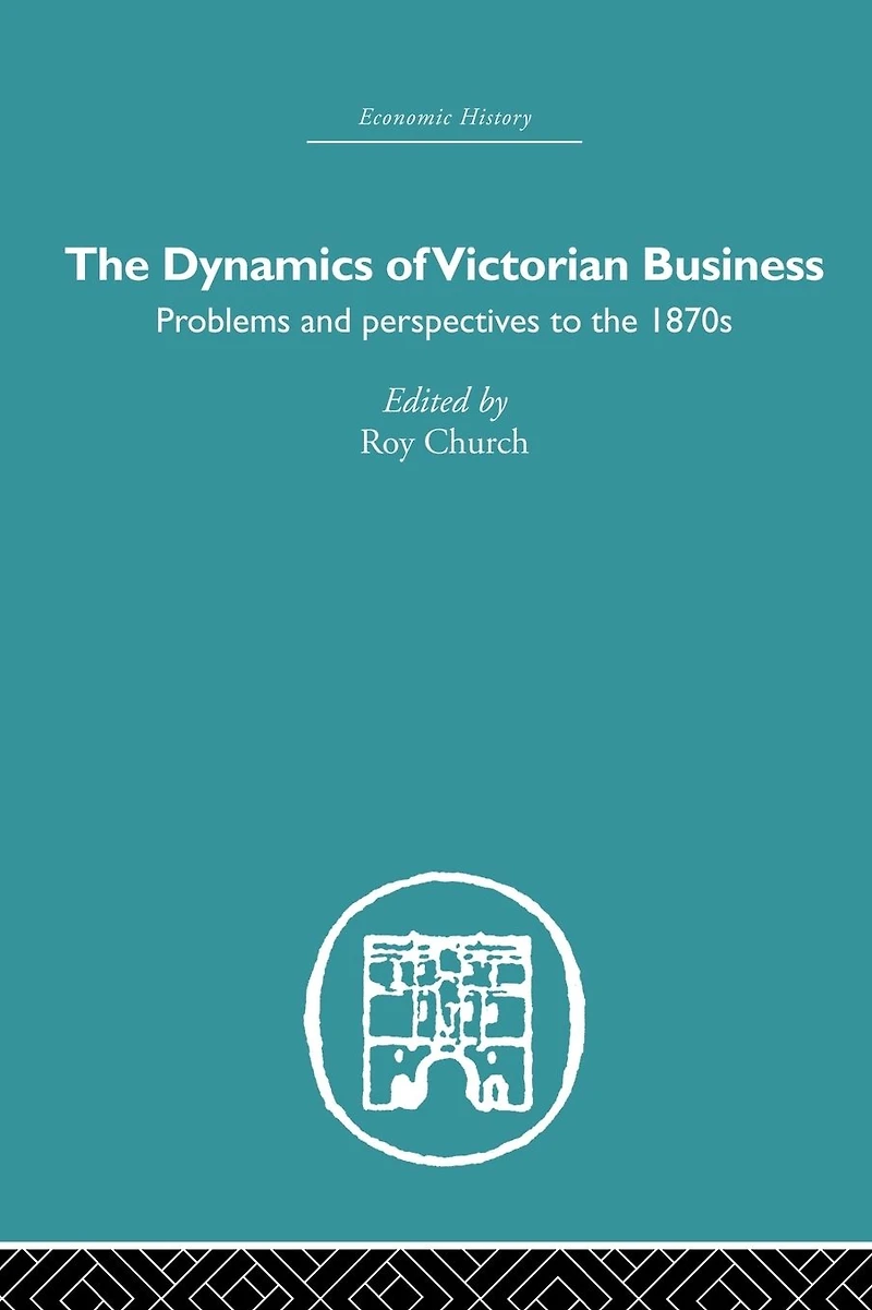 The Dynamics of Victorian Business