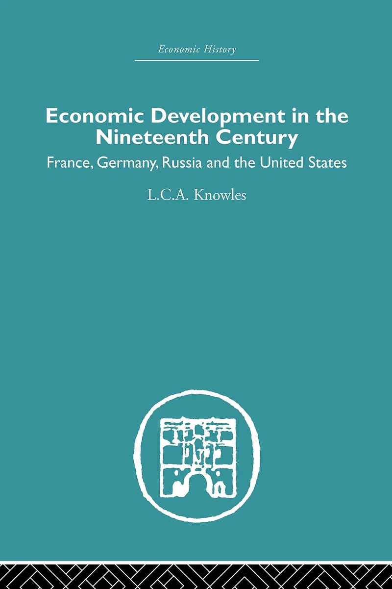 Economic Development the Nineteenth Century: France, Germany, Russia and United States