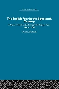 the English Poor Eighteenth Century: A Study Social and Administrative History