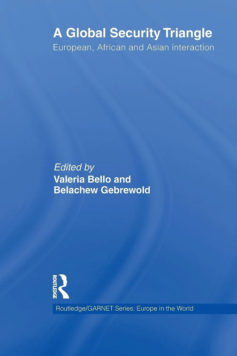 A Global Security Triangle: European, African and Asian interaction