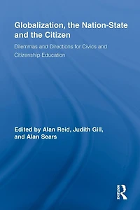 Globalization, the Nation-State and Citizen: Dilemmas Directions for Civics Citizenship Education