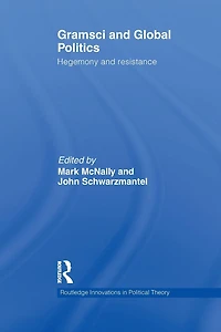 Gramsci and Global Politics: Hegemony resistance