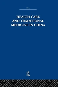 Health Care and Traditional Medicine China 1800-1982