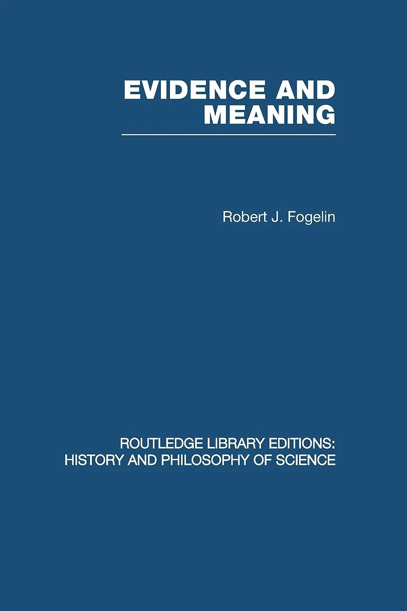 Evidence and Meaning: Studies Analytic Philosophy
