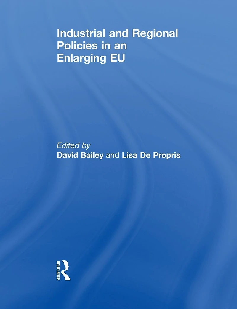 Industrial and Regional Policies an Enlarging EU