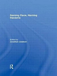 Naming Race, Racisms