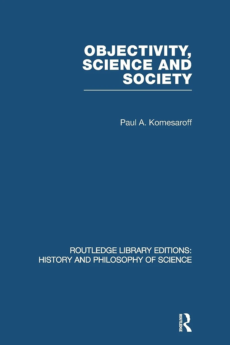 Objectivity, science and Society: Interpreting nature society the age of crisis