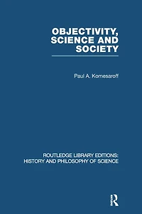 Objectivity, science and Society: Interpreting nature society the age of crisis