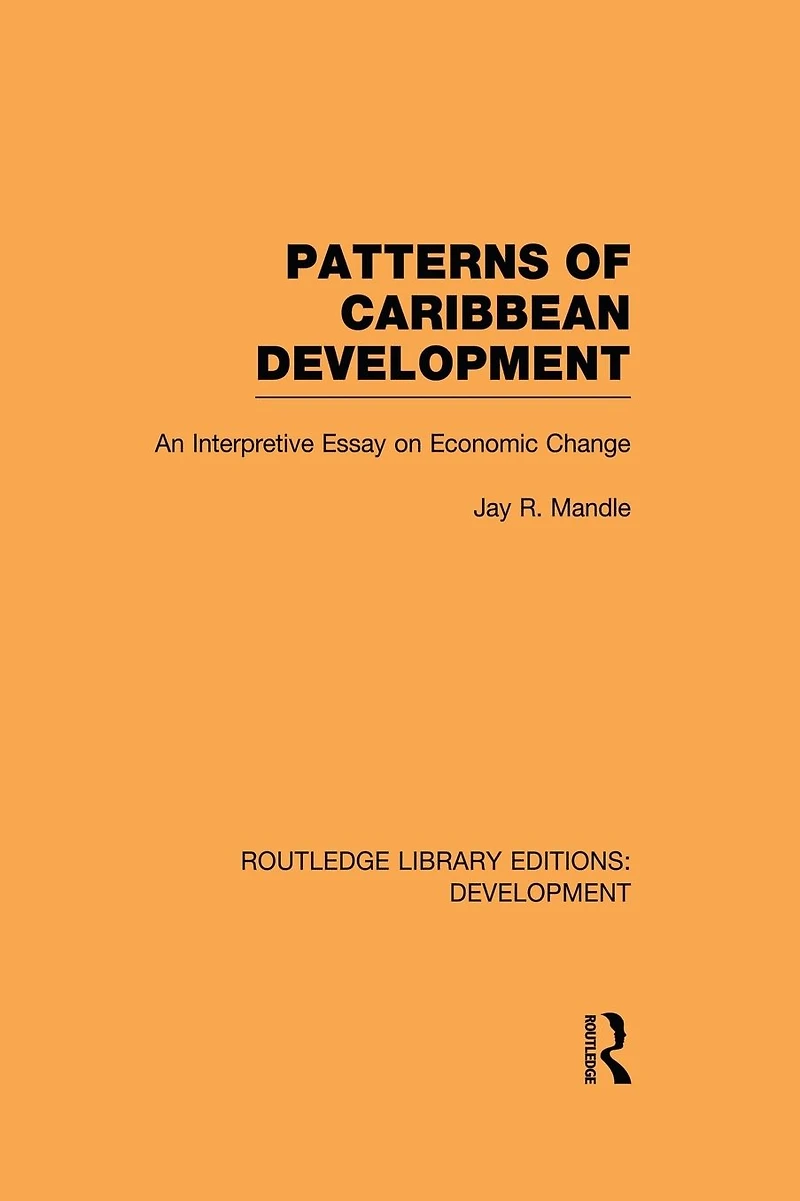 Patterns of Caribbean Development: An Interpretive Essay on Economic Change