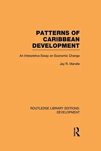Patterns of Caribbean Development: An Interpretive Essay on Economic Change