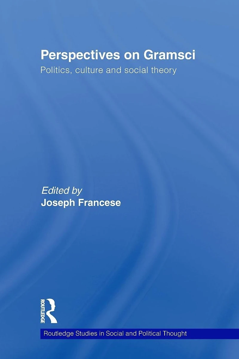 Perspectives on Gramsci: Politics, culture and social theory