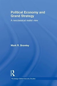 Political Economy and Grand Strategy: A Neoclassical Realist View