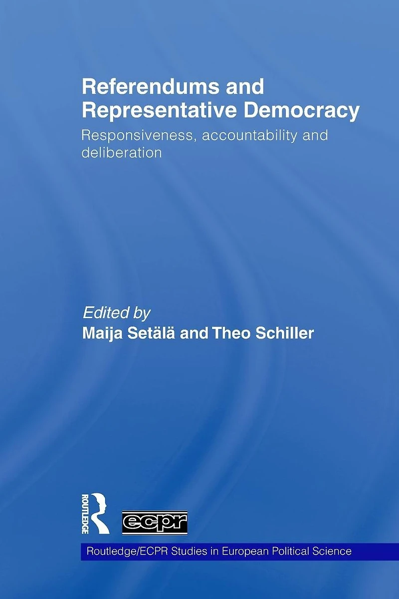 Referendums and Representative Democracy: Responsiveness, Accountability Deliberation