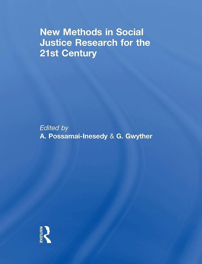 New Methods Social Justice Research for the Twenty-First Century