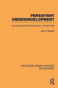 Persistent Underdevelopment: Change and Economic Modernization the West Indies