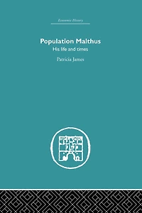 Population Malthus: His Life and Times