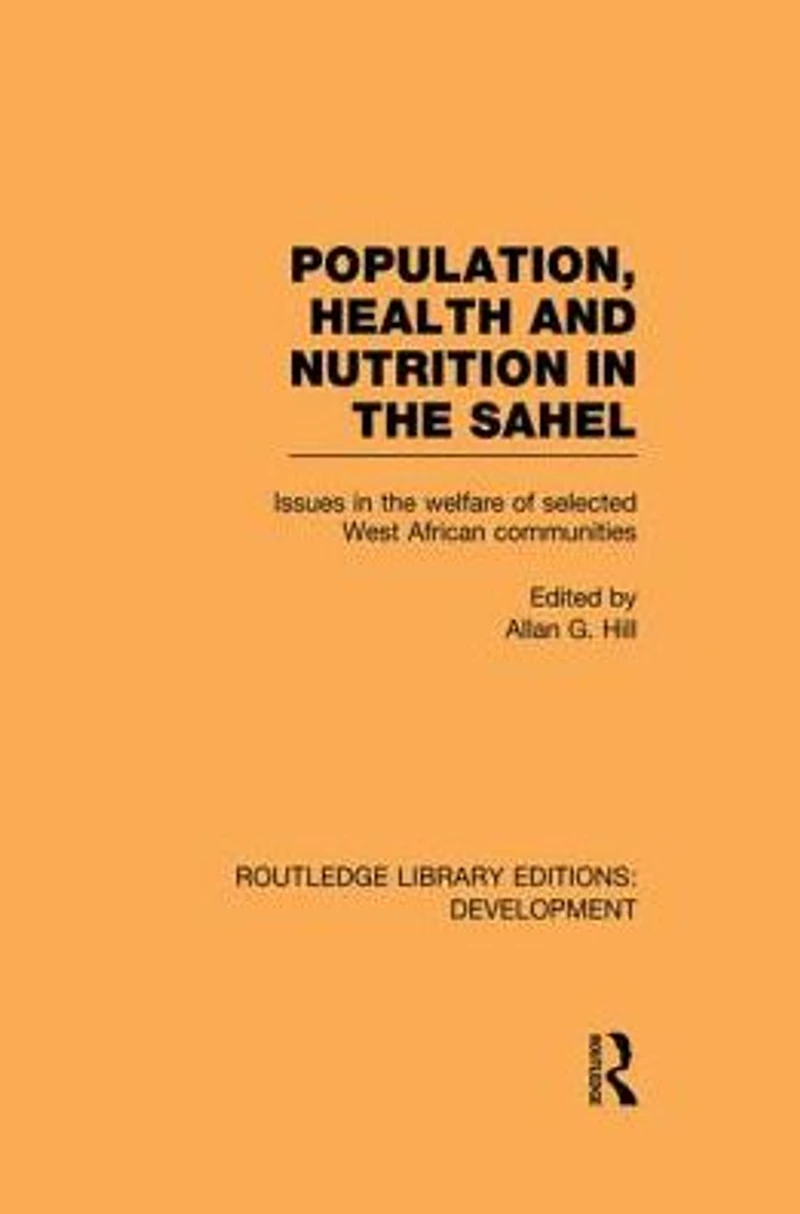 Population, Health and Nutrition the Sahel: Issues Welfare of Selected West African Communities