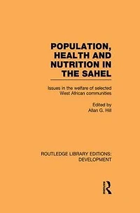 Population, Health and Nutrition the Sahel: Issues Welfare of Selected West African Communities
