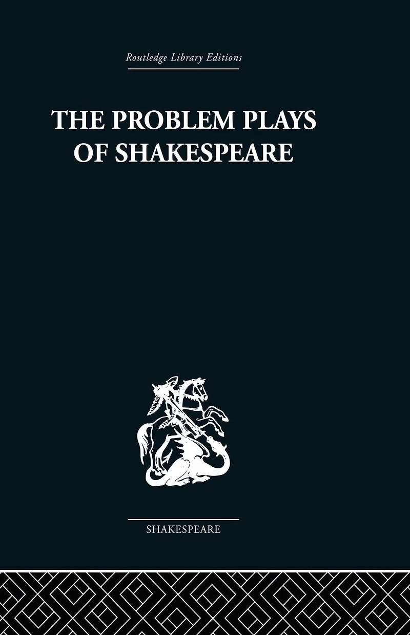 The Problem Plays of Shakespeare: A Study Julius Caesar, Measure for Measure, Antony and Cleopatra