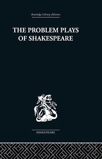 The Problem Plays of Shakespeare: A Study Julius Caesar, Measure for Measure, Antony and Cleopatra