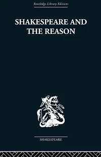 Shakespeare and the Reason: A Study of Tragedies Problem Plays