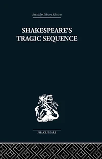 Shakespeare's Tragic Sequence
