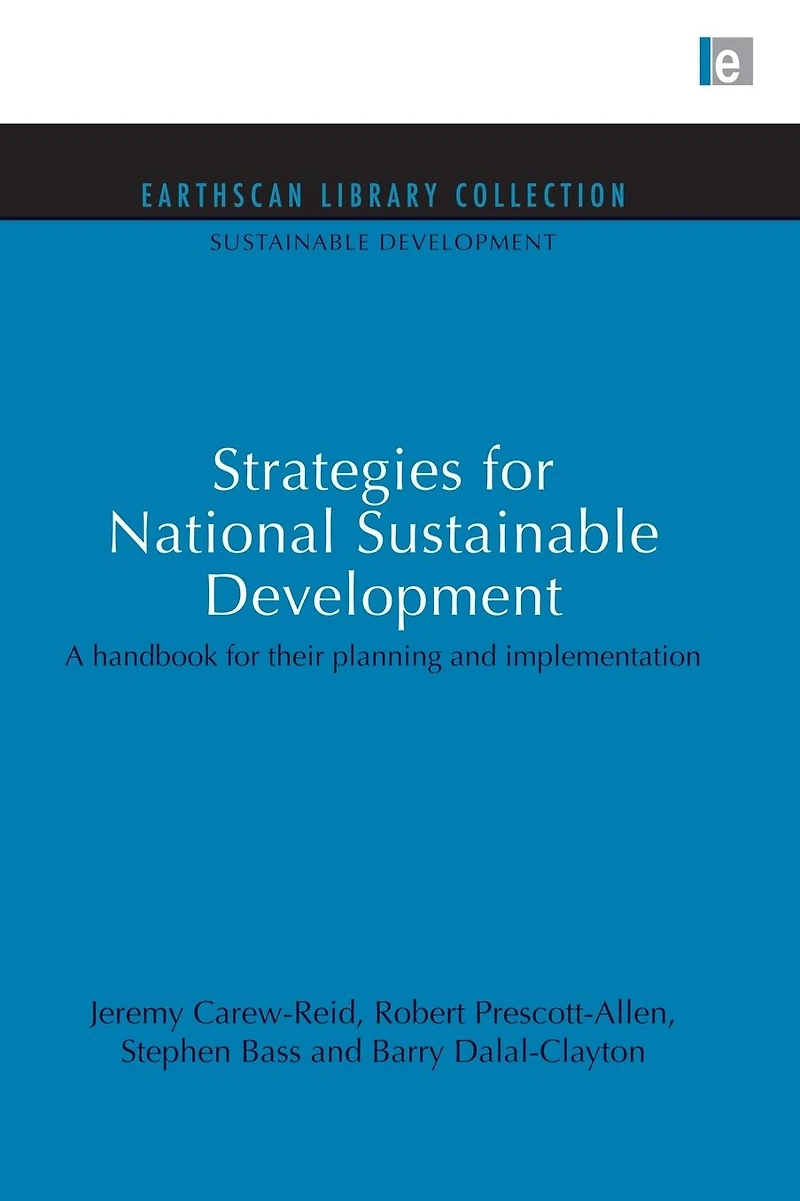 Strategies for National Sustainable Development: A handbook their planning and implementation